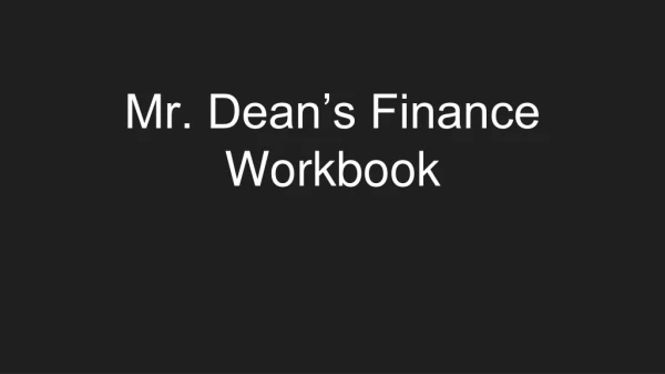 Mr. Dean’s Finance Workbook