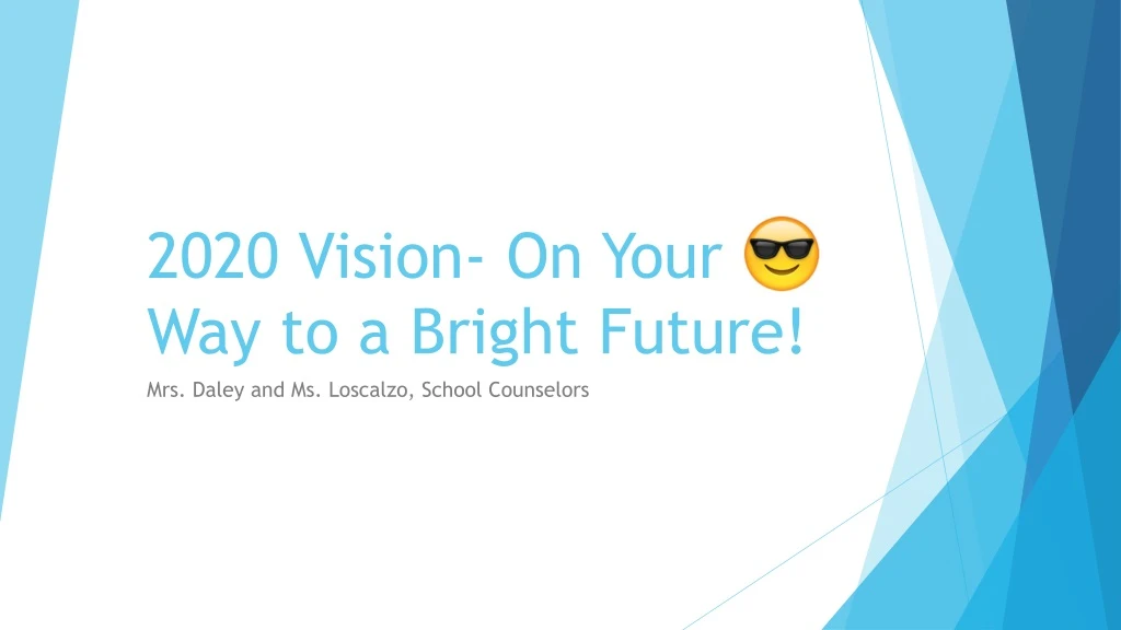 2020 vision on your way to a bright future