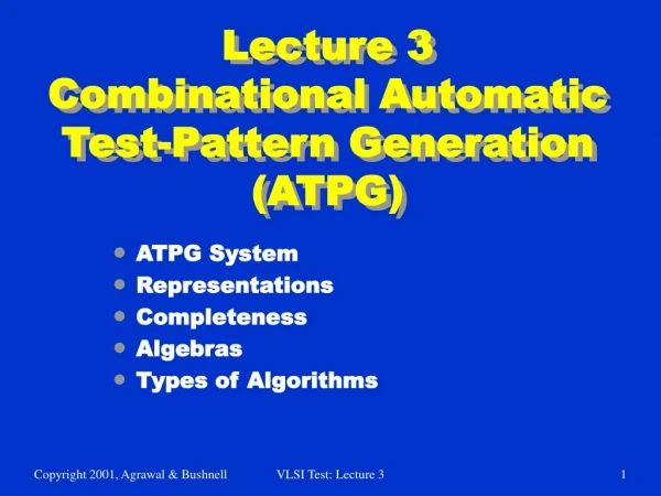 Lecture 3 Combinational Automatic Test-Pattern Generation (ATPG)