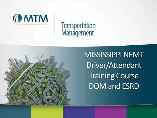 MISSISSIPPI NEMT Driver/Attendant Training Course DOM and ESRD
