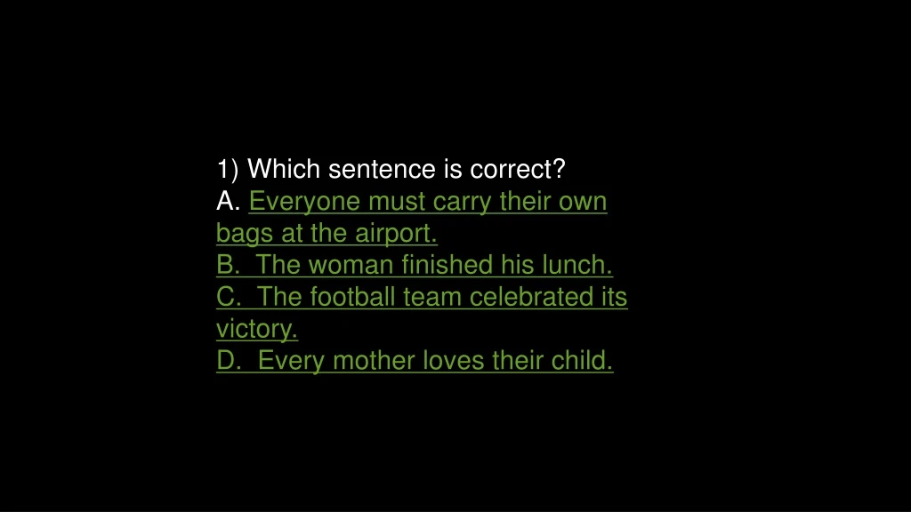 1 which sentence is correct a everyone must carry