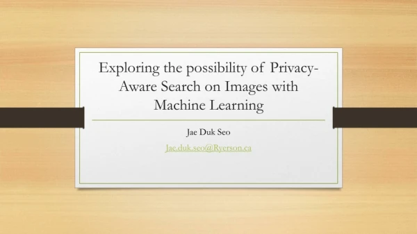 Exploring the possibility of Privacy-Aware Search on Images with Machine Learning