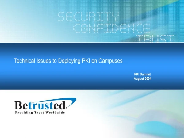 Technical Issues to Deploying PKI on Campuses