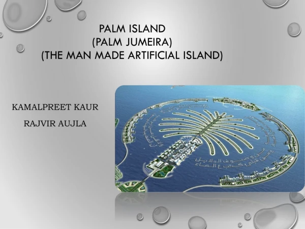 PALM ISLAND ( Palm Jumeira) (The Man made artificial Island)