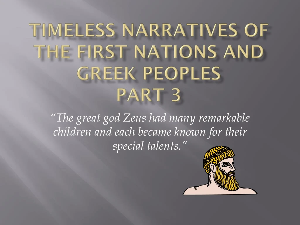 timeless narratives of the first nations and greek peoples part 3