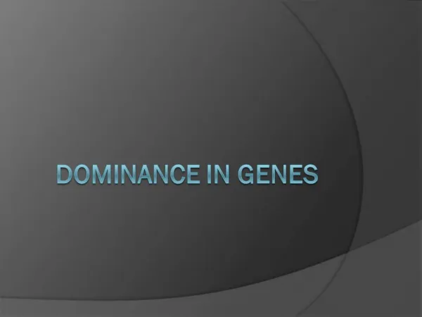 Dominance in Genes