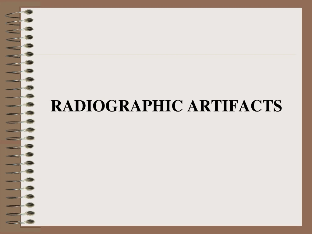 radiographic artifacts