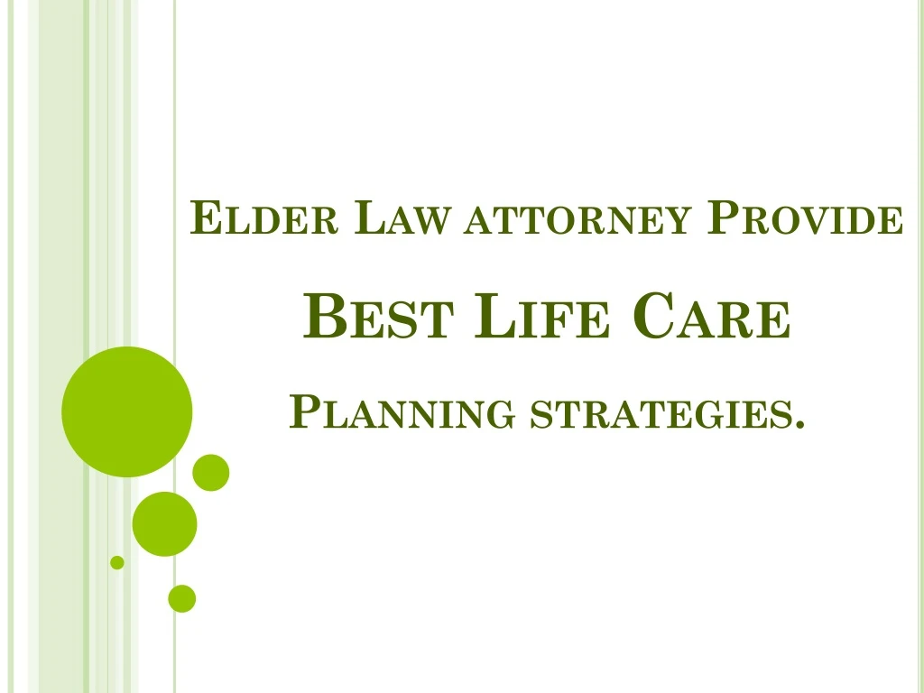 elder law attorney provide best life care planning strategies