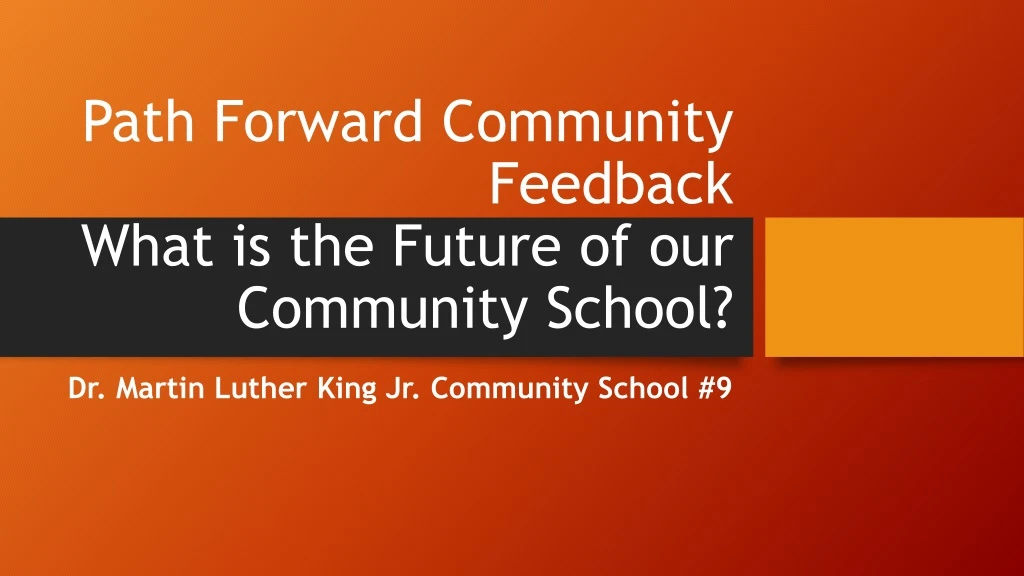 path forward community feedback what is the future of our c ommunity school