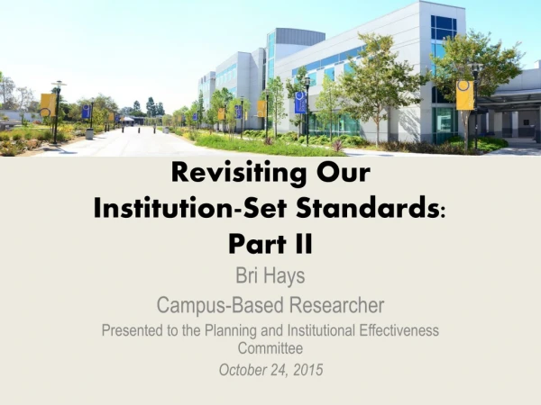Revisiting Our Institution-Set Standards: Part II