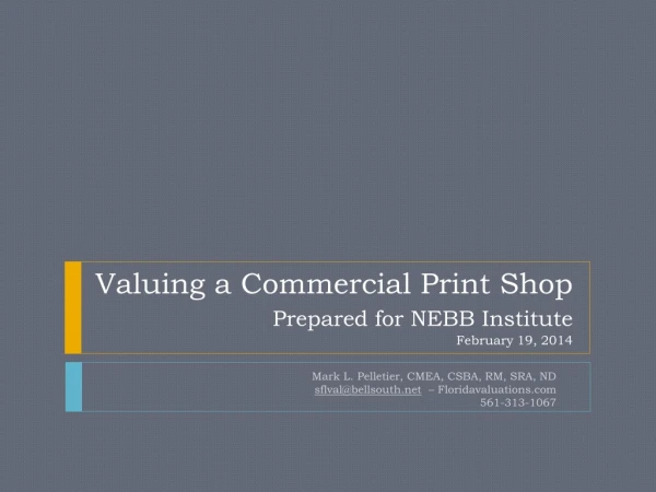 Valuing a Commercial Print Shop Prepared for NEBB Institute February 19, 2014
