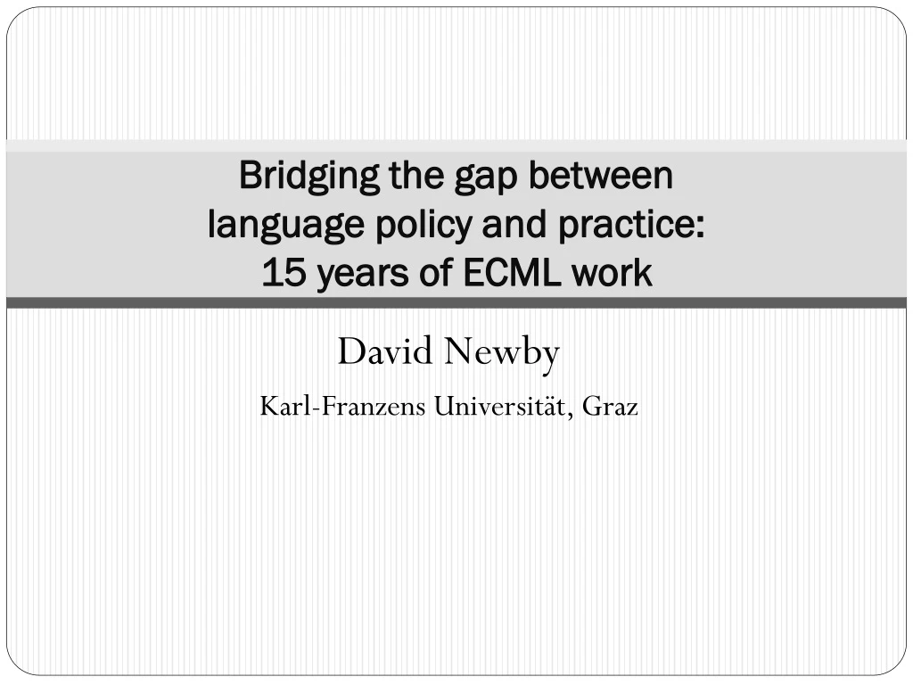 bridging the gap between language policy and practice 15 years of ecml work