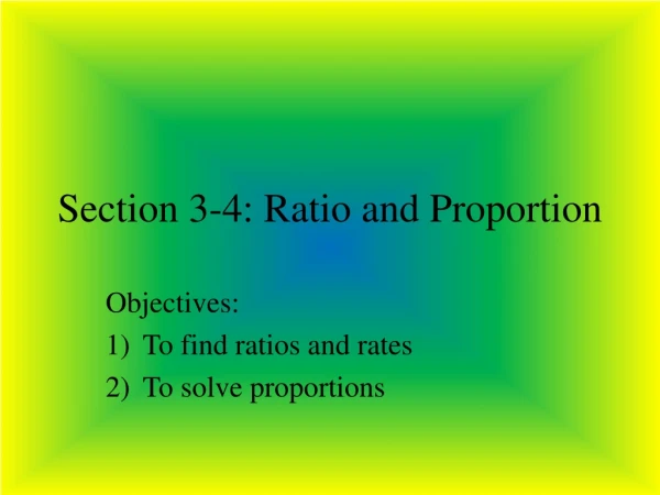 Section 3-4: Ratio and Proportion