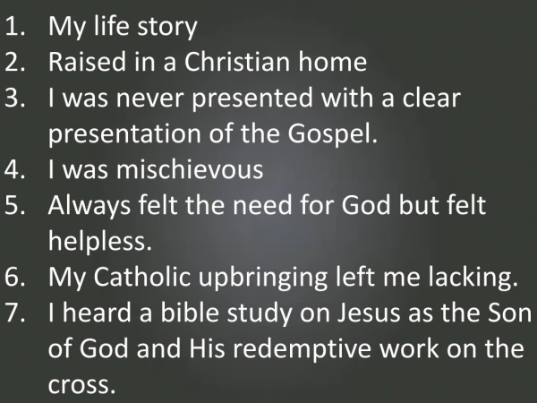 My life story Raised in a Christian home