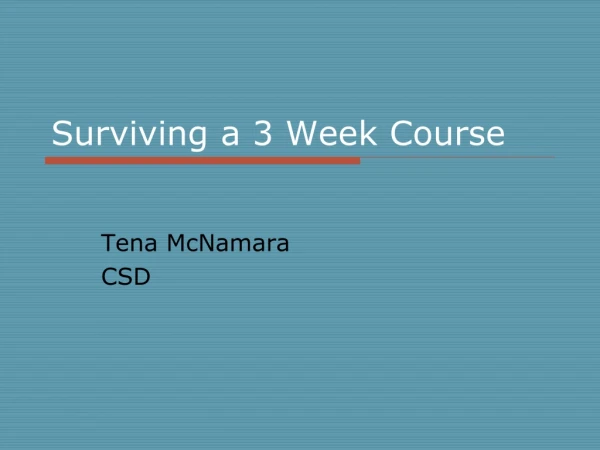 Surviving a 3 Week Course