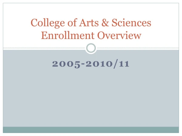 College of Arts &amp; Sciences Enrollment Overview