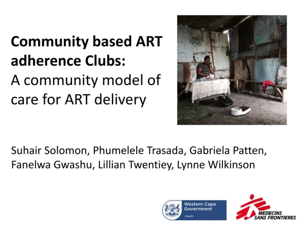 Community based ART adherence Clubs: A community model of care for ART delivery