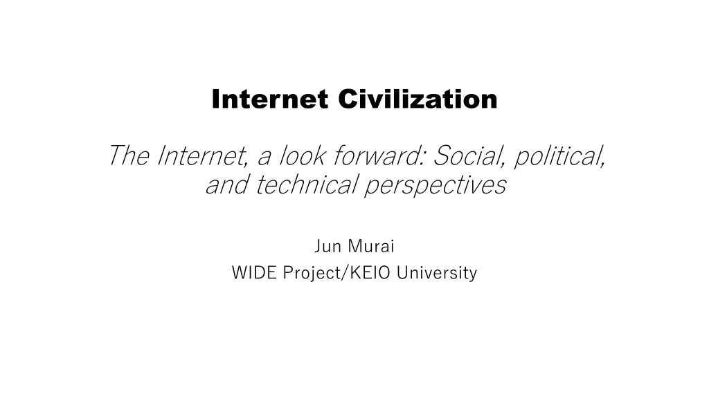 internet civilization the internet a look forward social political and technical perspectives