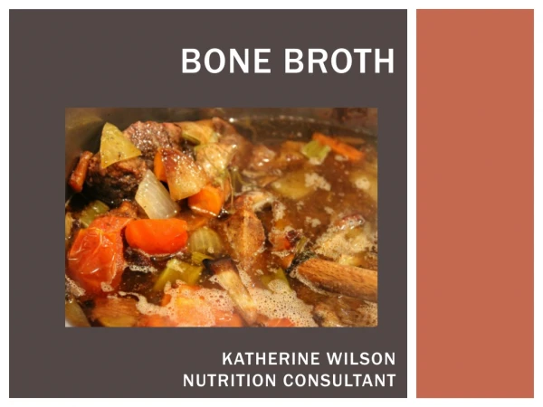 Bone Broth Katherine Wilson Nutrition Consultant