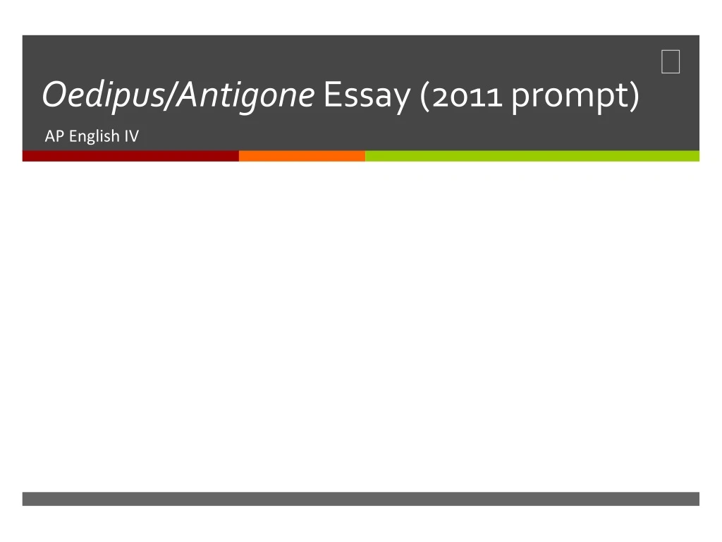 oedipus antigone essay 2011 prompt