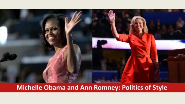 Michelle Obama and Ann Romney: Politics of Style