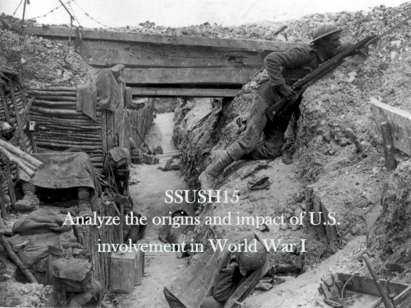 SSUSH15 Analyze the origins and impact of U.S. involvement in World War I