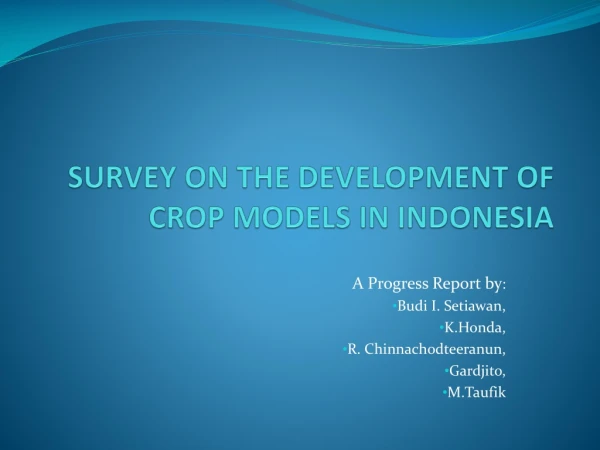 SURVEY ON THE DEVELOPMENT OF CROP MODELS IN INDONESIA