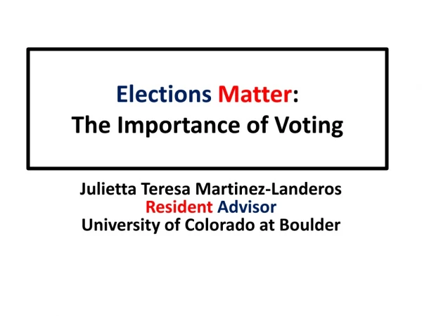 Elections Matter : The Importance of Voting
