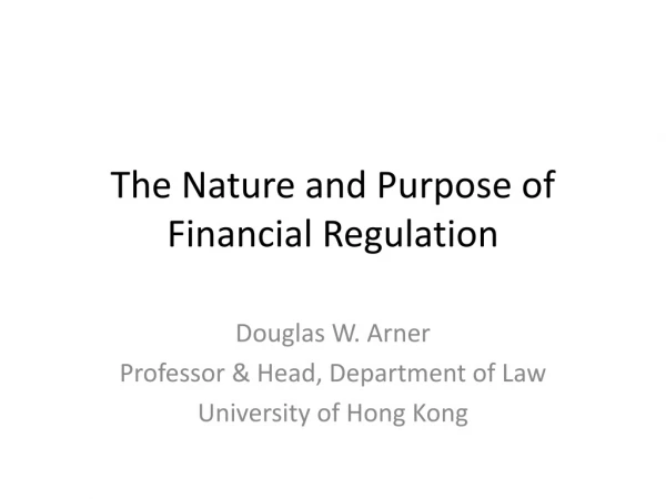 The Nature and Purpose of Financial Regulation