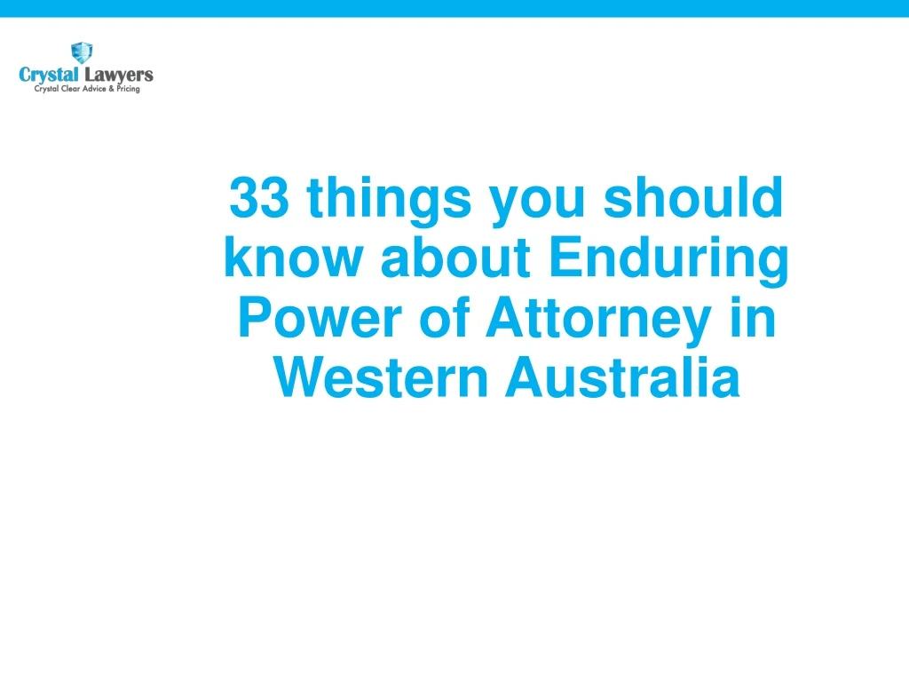 33 things you should know about enduring power