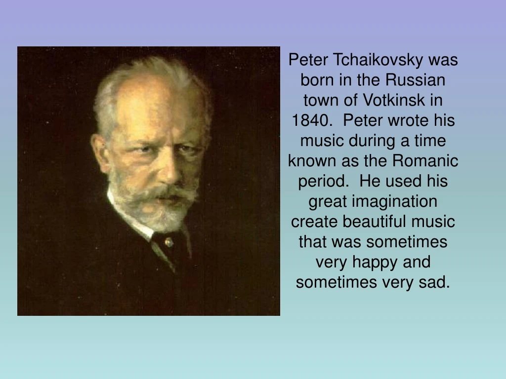 peter tchaikovsky was born in the russian town