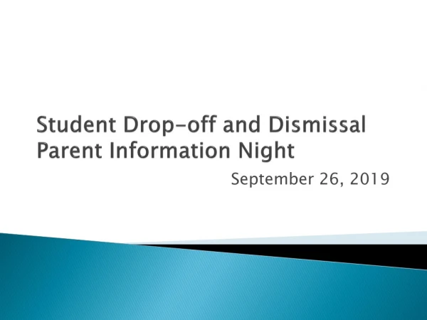 Student Drop-off and Dismissal Parent Information Night