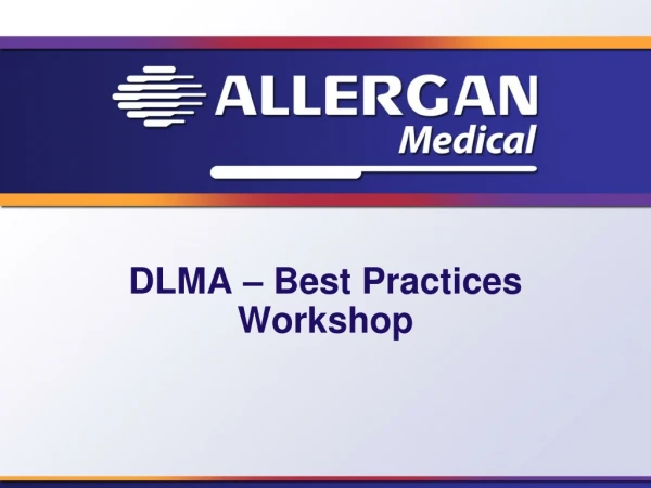 DLMA – Best Practices Workshop