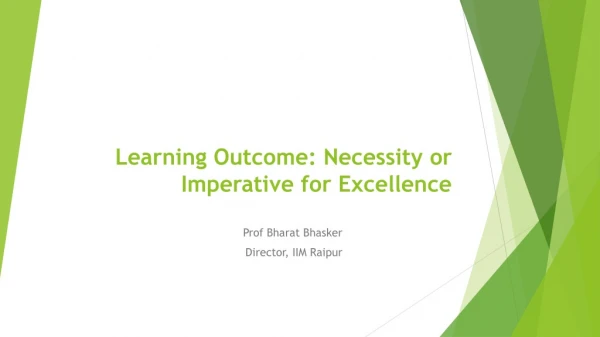 Learning Outcome: Necessity or Imperative for Excellence
