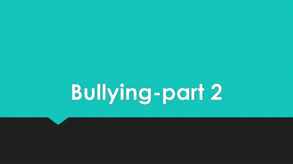 Bullying-part 2