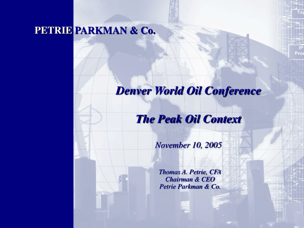 denver world oil conference the peak oil context