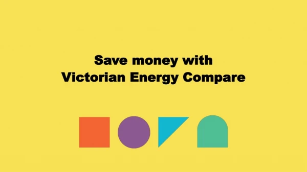 Save money with Victorian Energy Compare