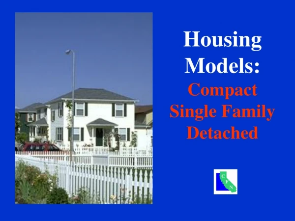 Housing Models: Compact Single Family Detached