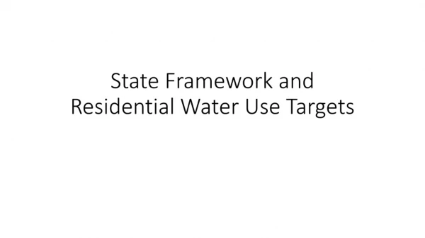 State Framework and Residential Water Use Targets