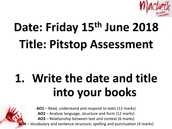 Date: Friday 15 th June 2018 Title: Pitstop Assessment Write the date and title into your books