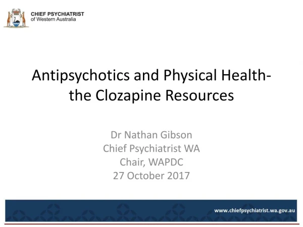 Antipsychotics and Physical Health-the Clozapine Resources