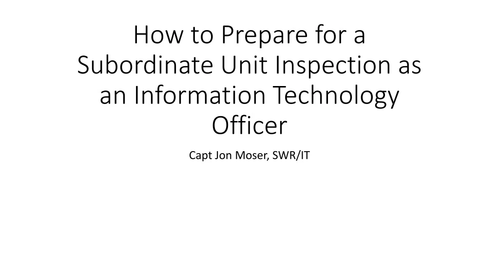 how to prepare for a subordinate unit inspection as an information technology officer