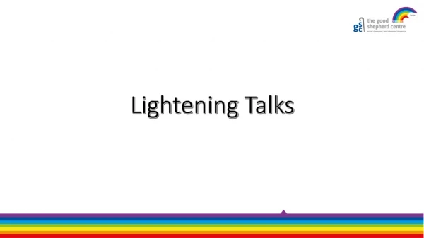 Lightening Talks