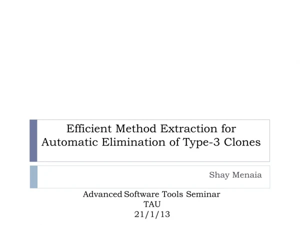 Efficient Method Extraction for Automatic Elimination of Type-3 Clones