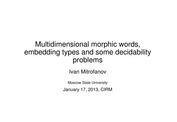 Multidimensional morphic words, embedding types and some decidability problems