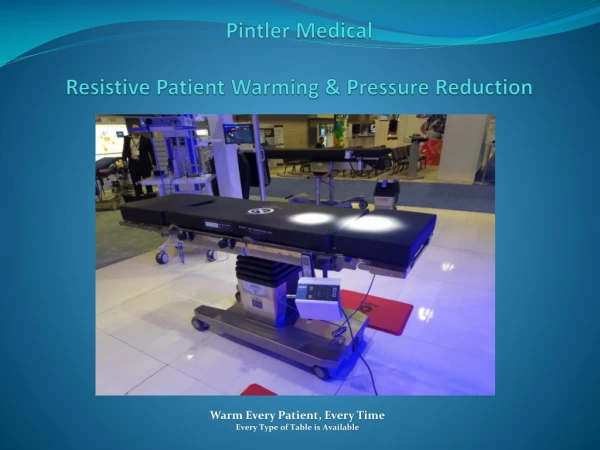 Pintler Medical Resistive Patient Warming &amp; Pressure Reduction