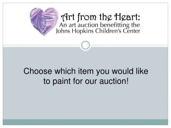 Choose which item you would like to paint for our auction!