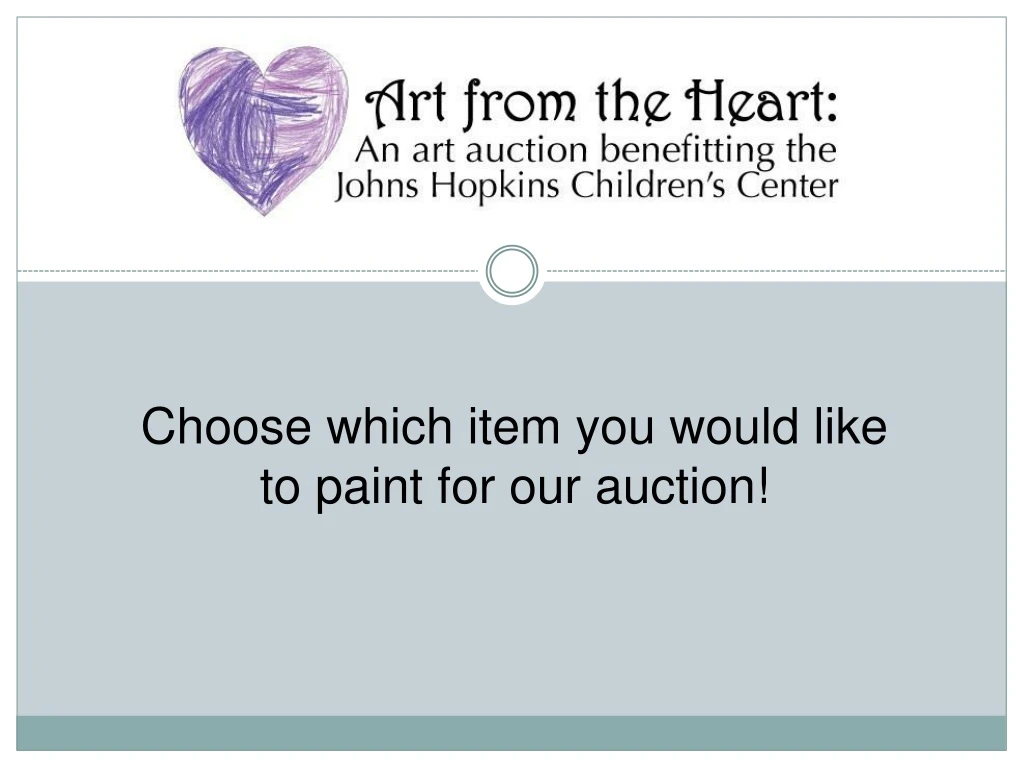 choose which item you would like to paint for our auction
