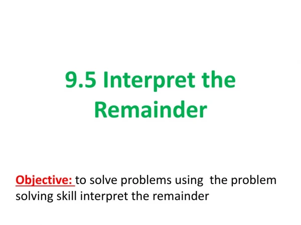 9.5 Interpret the Remainder