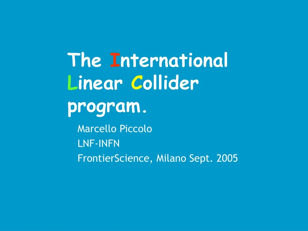 the i nternational l inear c ollider program